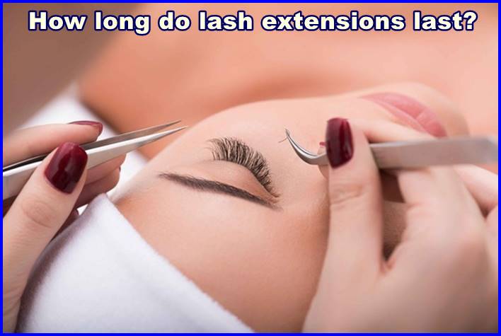 How long do lash extensions last before needing replacement?
