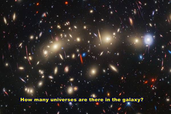 How many universes are there in the galaxy?